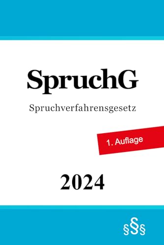 Spruchverfahrensgesetz - SpruchG von Independently published