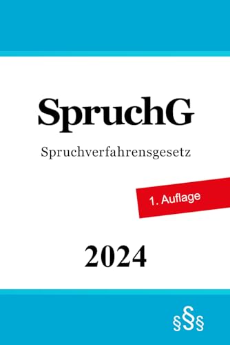 Spruchverfahrensgesetz - SpruchG Spruchverfahrensgesetz - SpruchG von Independently published
