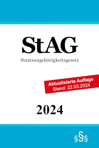 Staatsangehörigkeitsgesetz: StAG von Independently published