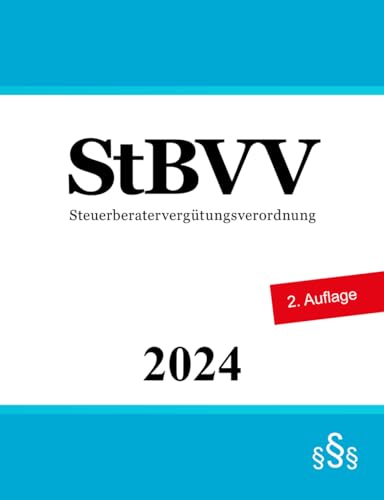 Steuerberatervergütungsverordnung - StBVV von Independently published
