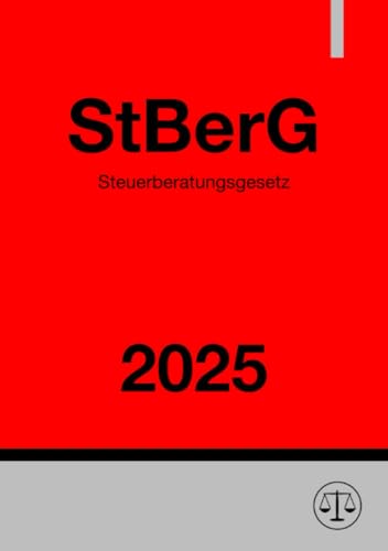 Steuerberatungsgesetz - StBerG 2025: DE Steuerberatungsgesetz - StBerG 2025: DE von epubli