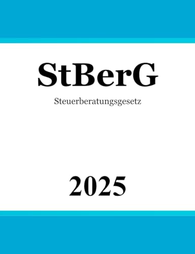 Steuerberatungsgesetz - StBerG von Independently published