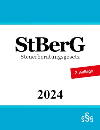 Steuerberatungsgesetz - StBerG Steuerberatungsgesetz - StBerG