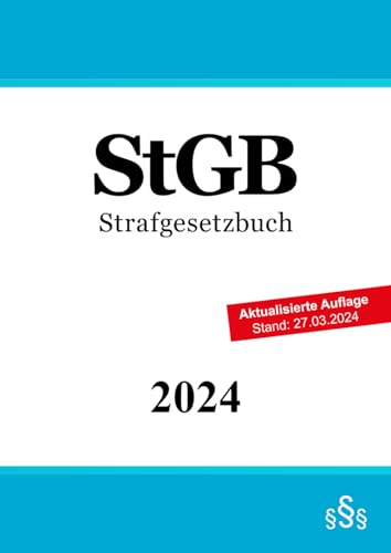 Strafgesetzbuch: StGB von Independently published