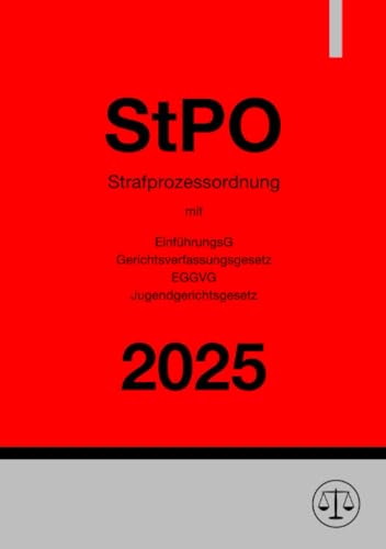 Strafprozessordnung - StPO 2025: mit StPOEG, GVG, EGGVG, JGG Strafprozessordnung - StPO 2025: mit StPOEG, GVG, EGGVG, JGG von epubli