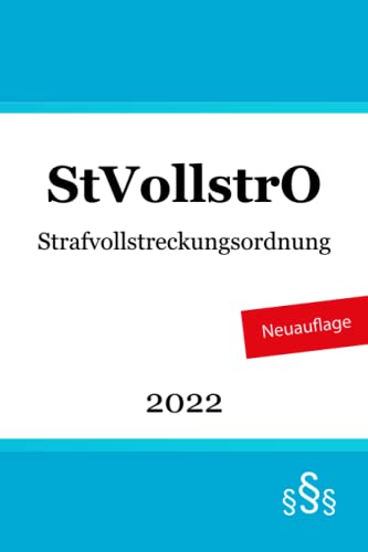 Strafvollstreckungsordnung: StVollstrO von Independently published