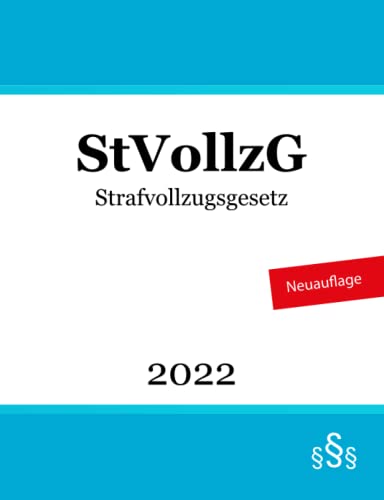 Strafvollzugsgesetz: StVollzG von Independently published