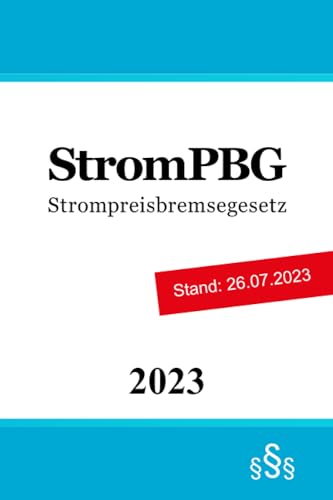 Strompreisbremsegesetz - StromPBG Strompreisbremsegesetz - StromPBG von Independently published
