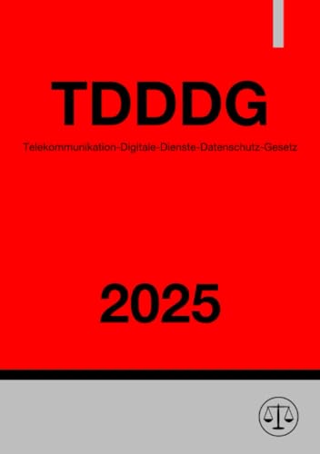 Telekommunikation-Digitale-Dienste-Datenschutz-Gesetz - TDDDG 2025: DE Telekommunikation-Digitale-Dienste-Datenschutz-Gesetz - TDDDG 2025: DE von epubli