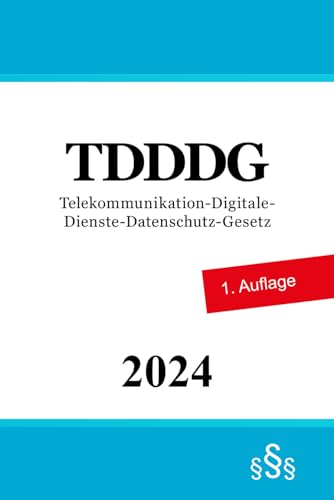Telekommunikation-Digitale-Dienste-Datenschutz-Gesetz - TDDDG Telekommunikation-Digitale-Dienste-Datenschutz-Gesetz - TDDDG
