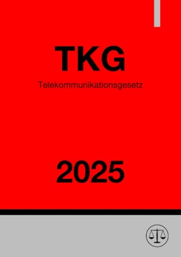 Telekommunikationsgesetz - TKG 2025: DE Telekommunikationsgesetz - TKG 2025: DE von epubli