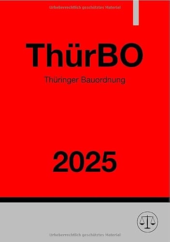 Thüringer Bauordnung - ThürBO 2025: DE Thüringer Bauordnung - ThürBO 2025: DE von epubli