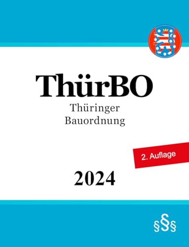 Thüringer Bauordnung - ThürBO von Independently published