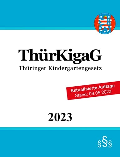 Thüringer Kindergartengesetz - ThürKigaG von Independently published