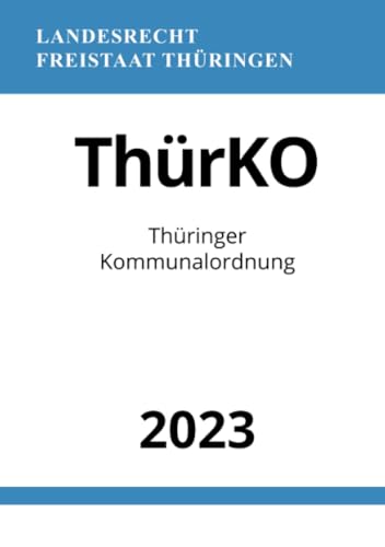 Thüringer Kommunalordnung - ThürKO 2023: DE