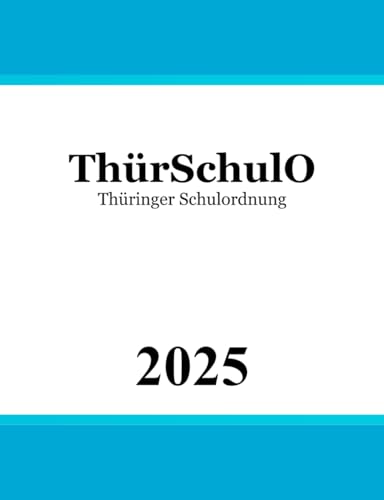 Thüringer Schulordnung - ThürSchulO von Independently published