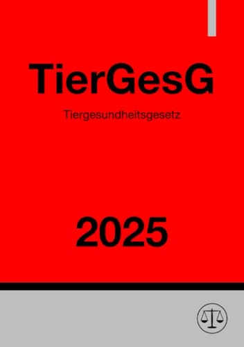Tiergesundheitsgesetz - TierGesG 2025: DE Tiergesundheitsgesetz - TierGesG 2025: DE von epubli