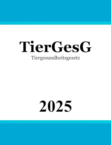 Tiergesundheitsgesetz TierGesG: Gesetz zur Vorbeugung vor und Bekämpfung von Tierseuchen