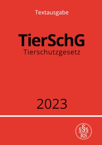 Tierschutzgesetz - TierSchG 2023: DE