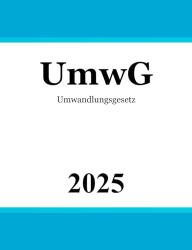 Umwandlungsgesetz: UmwG von Independently published