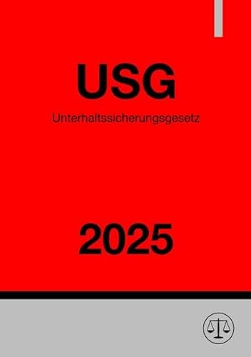 Unterhaltssicherungsgesetz - USG 2025: Gesetz über die Leistungen zur Sicherung des Unterhalts von Reservistendienst Leistenden Unterhaltssicherungsgesetz - USG 2025: Gesetz über die Leistungen zur Sicherung des Unterhalts von Reservistendienst Leistenden von epubli