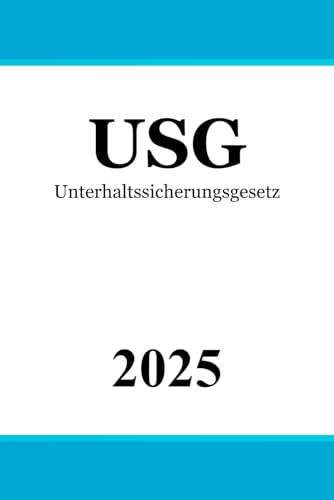 Unterhaltssicherungsgesetz - USG Unterhaltssicherungsgesetz - USG von Independently published