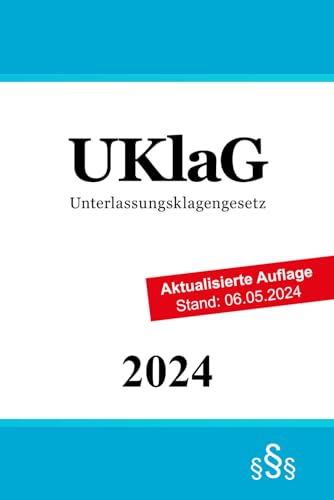 Unterlassungsklagengesetz - UKlaG Unterlassungsklagengesetz - UKlaG
