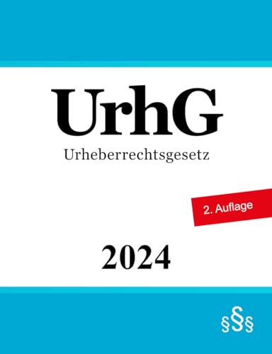 Urheberrechtsgesetz UrhG von Independently published