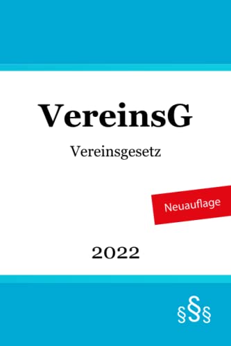 Vereinsgesetz: VereinsG von Independently published