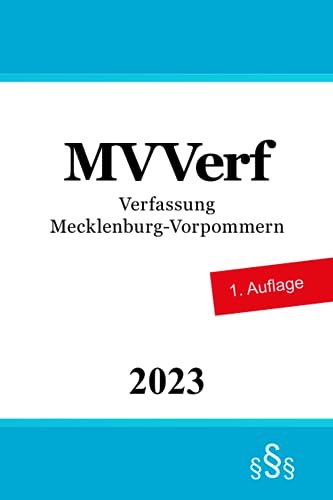 Verfassung Mecklenburg-Vorpommern - MVVerf Verfassung Mecklenburg-Vorpommern - MVVerf von Independently published