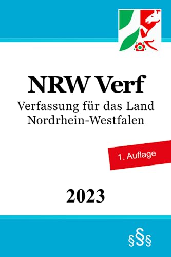 Verfassung für das Land Nordrhein-Westfalen - NRW Verf Verfassung für das Land Nordrhein-Westfalen - NRW Verf von Independently published