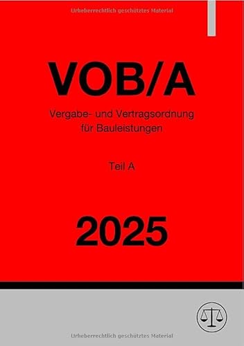 Vergabe- und Vertragsordnung für Bauleistungen - Teil A (VOB/A) 2025: DE von epubli