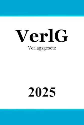 Verlagsgesetz - VerlG Verlagsgesetz - VerlG von Independently published