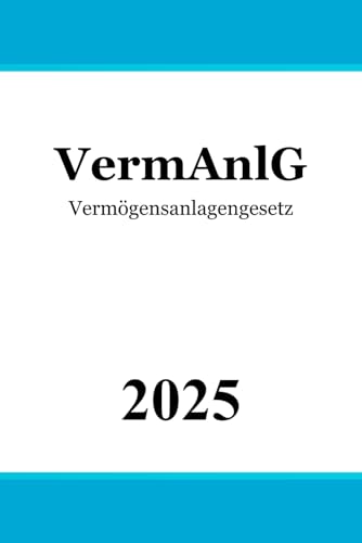 Vermögensanlagengesetz: VermAnlG von Independently published