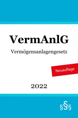 Vermögensanlagengesetz: VermAnlG Vermögensanlagengesetz: VermAnlG