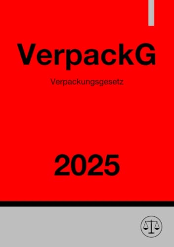 Verpackungsgesetz - VerpackG 2025: Gesetz über das Inverkehrbringen, die Rücknahme und die hochwertige Verwertung von Verpackungen Verpackungsgesetz - VerpackG 2025: Gesetz über das Inverkehrbringen, die Rücknahme und die hochwertige Verwertung von Verpackungen von epubli