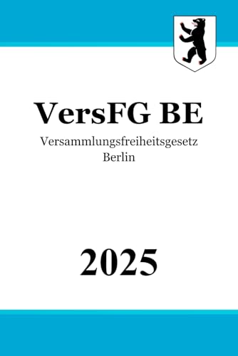 Versammlungsfreiheitsgesetz Berlin - VersFG BE