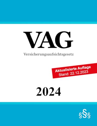 Versicherungsaufsichtsgesetz: VAG von Independently published