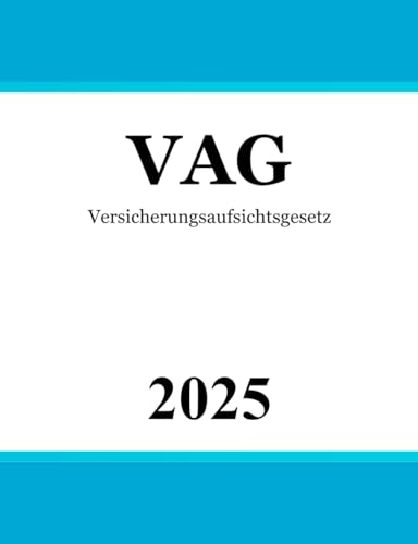 Versicherungsaufsichtsgesetz: VAG von Independently published