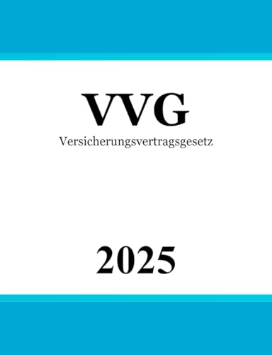 Versicherungsvertragsgesetz VVG: Gesetz über den Versicherungsvertrag