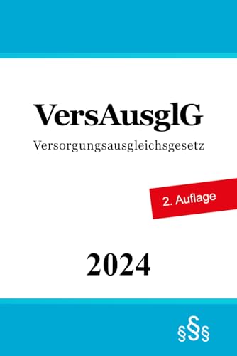 Versorgungsausgleichsgesetz: VersAusglG Versorgungsausgleichsgesetz: VersAusglG