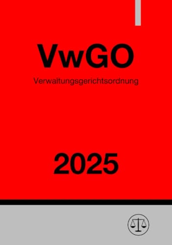 Verwaltungsgerichtsordnung - VwGO 2025: DE Verwaltungsgerichtsordnung - VwGO 2025: DE von epubli