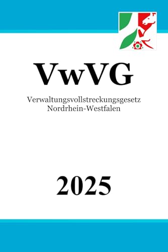 Verwaltungsvollstreckungsgesetz Nordrhein-Westfalen - VwVG NRW