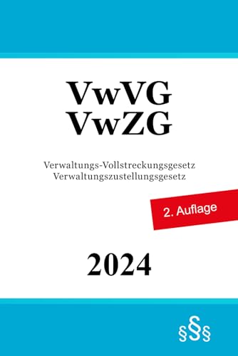 VwVG & VwZG: Verwaltungs-Vollstreckungsgesetz & Verwaltungszustellungsgesetz von Independently published