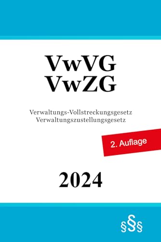 VwVG & VwZG: Verwaltungs-Vollstreckungsgesetz & Verwaltungszustellungsgesetz