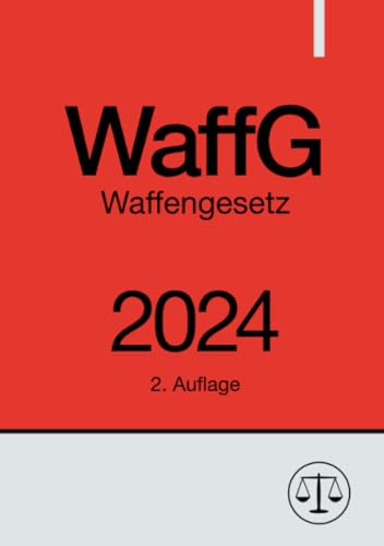 Waffengesetz - WaffG 2024: DE von epubli