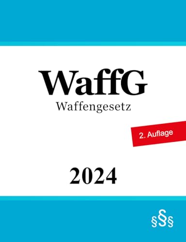 Waffengesetz WaffG: Waffenrecht