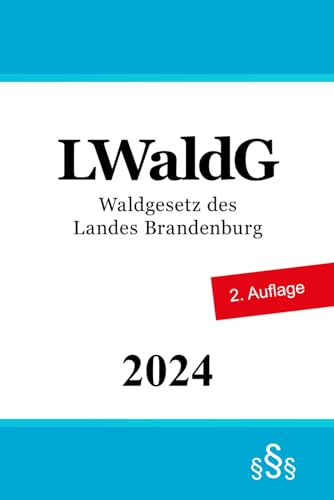 Waldgesetz des Landes Brandenburg - LWaldG