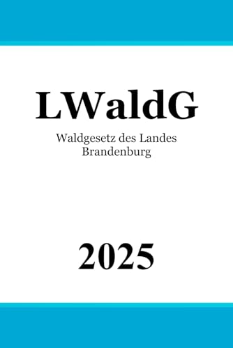 Waldgesetz des Landes Brandenburg - LWaldG