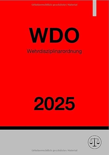 Wehrdisziplinarordnung - WDO 2025: DE Wehrdisziplinarordnung - WDO 2025: DE von epubli